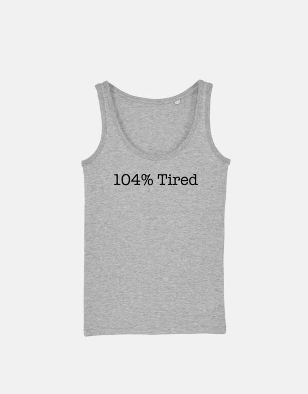 104% Tired Funny Womens Racerback Tank Top - Image 2