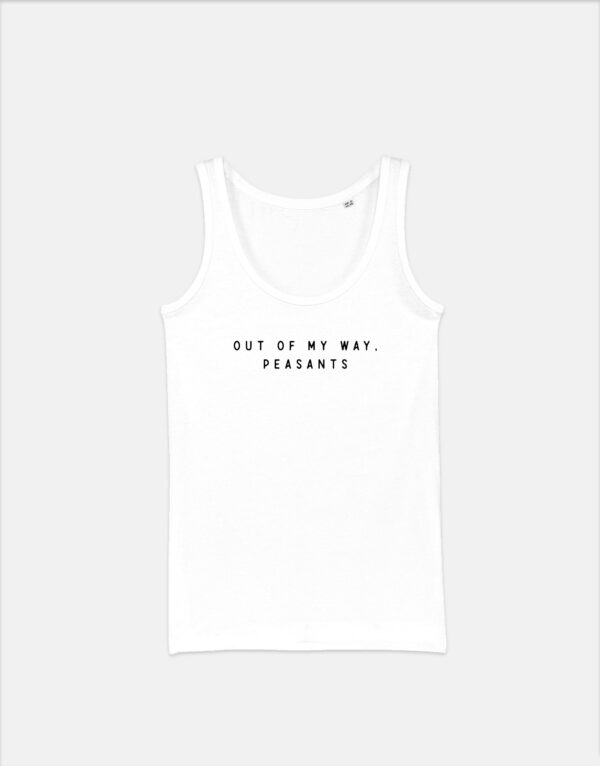 Out Of My Way Peasants Tank Top - Image 2