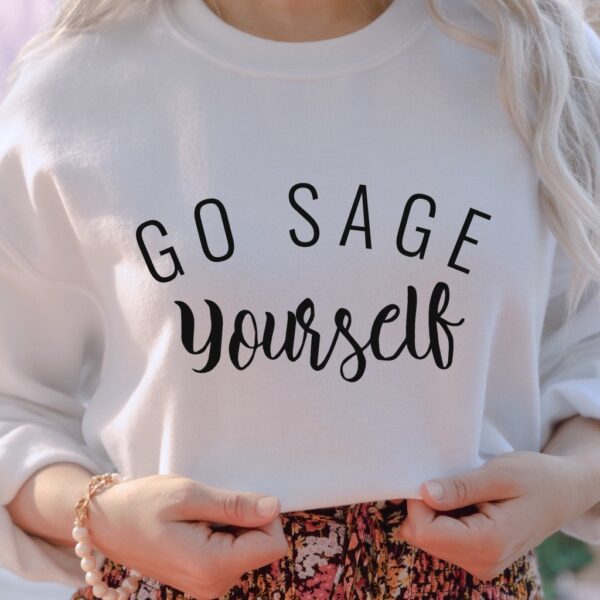Go Sage Yourself Sweatshirt - Image 2