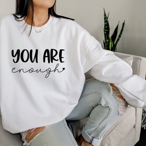 You are enough Sweatshirt - Image 2