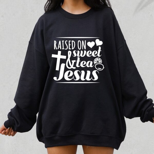 Sweet Tea Jesus Sweatshirt - Image 3