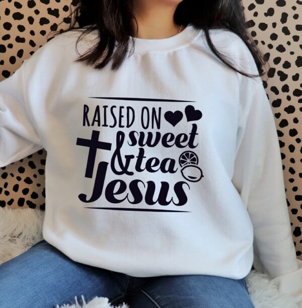 Sweet Tea Jesus Sweatshirt - Image 2