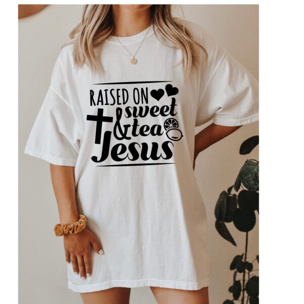 Sweet Tea Jesus Sweatshirt - Image 7